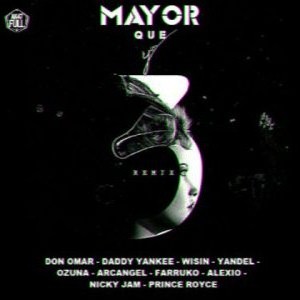 Don Omar Ft. Daddy Yankee, Wisin, Yandel, Ozuna, Arcangel, Farruko, Alexio, Nicky Jam, Prince Royce – Mayor Que Yo 3 (Remix)